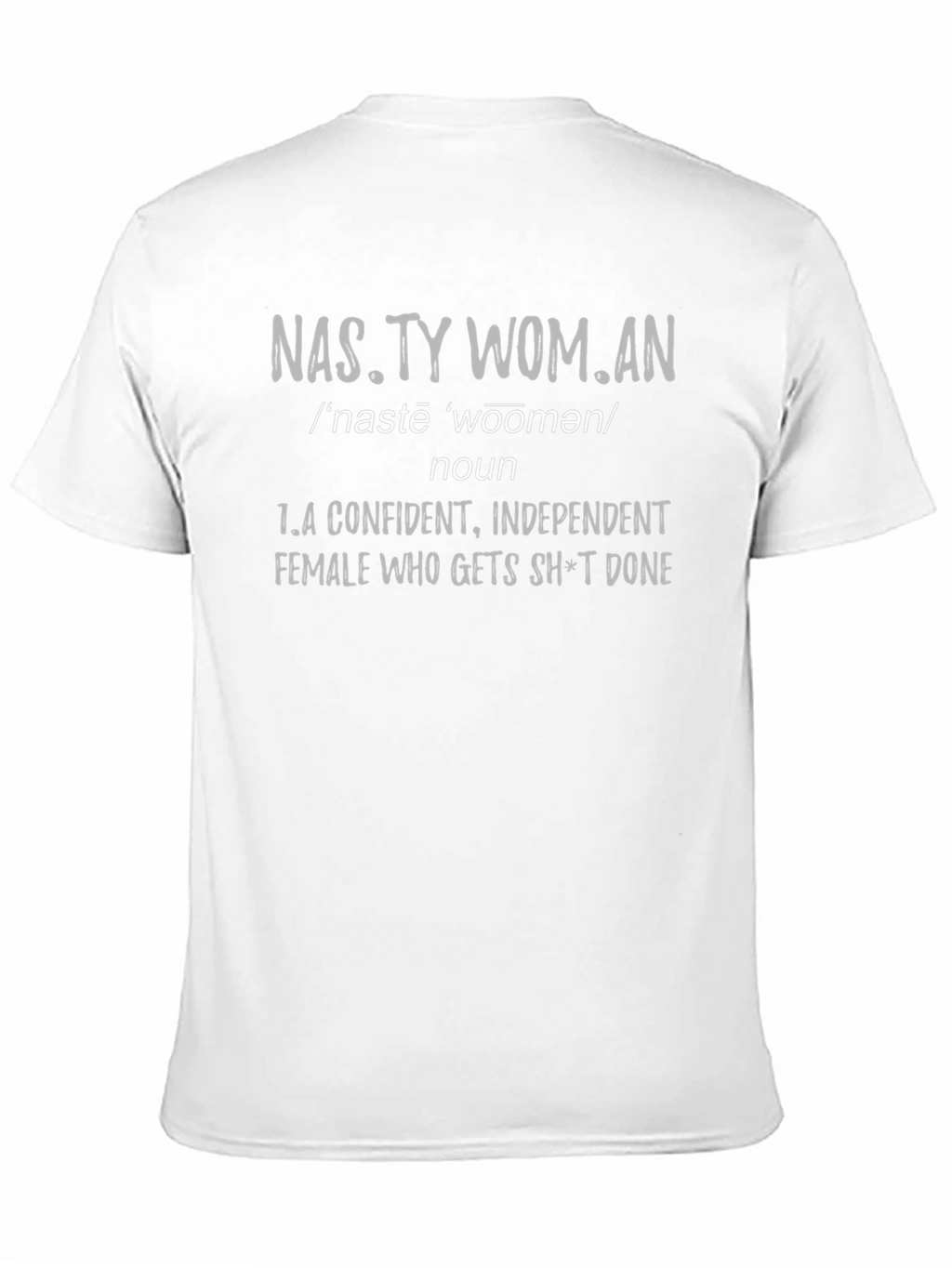 Nasty Woman Definition T-Shirt - Confident & Independent