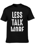 Less Talk More T-Shirt - Black Graphic Tee