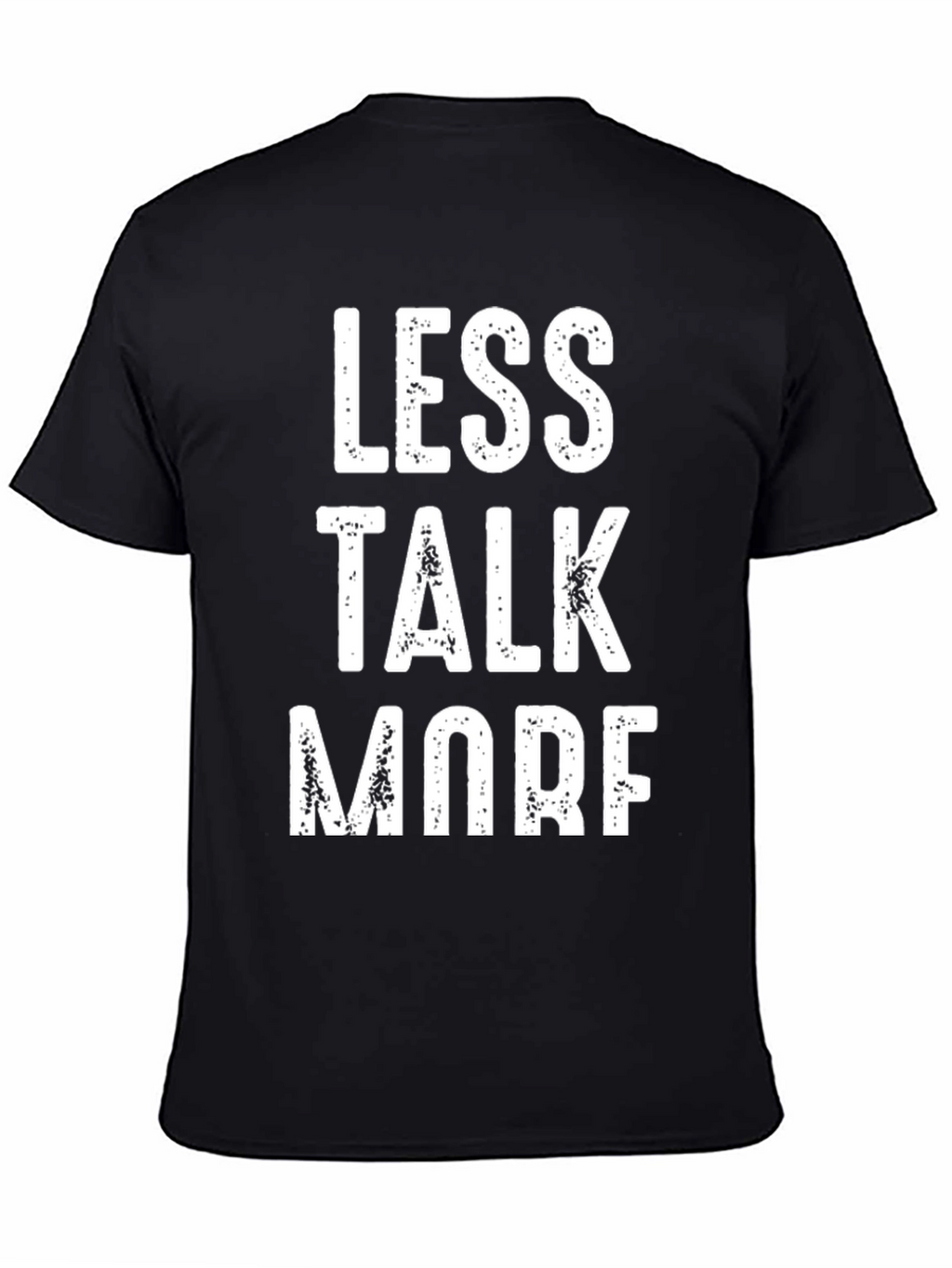 Less Talk More T-Shirt - Black Graphic Tee