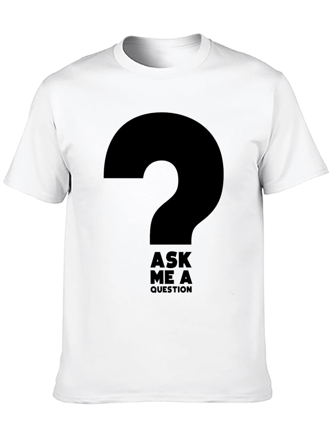 Ask Me A Question Graphic T-Shirt - Black