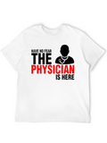 Have No Fear Physician is Here T-Shirt