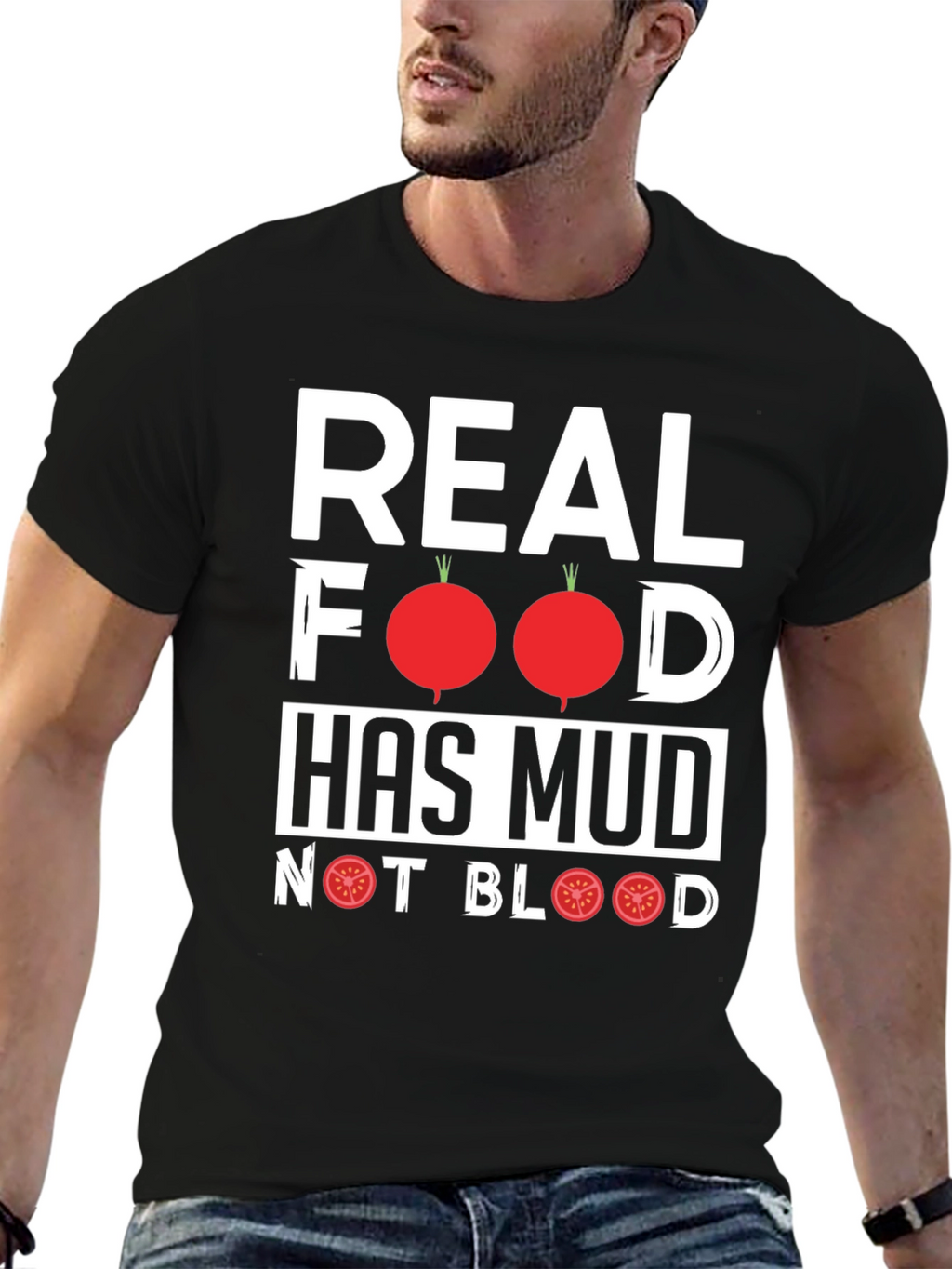 Real Food Has Mud T-Shirt - Vegan Vegetarian
