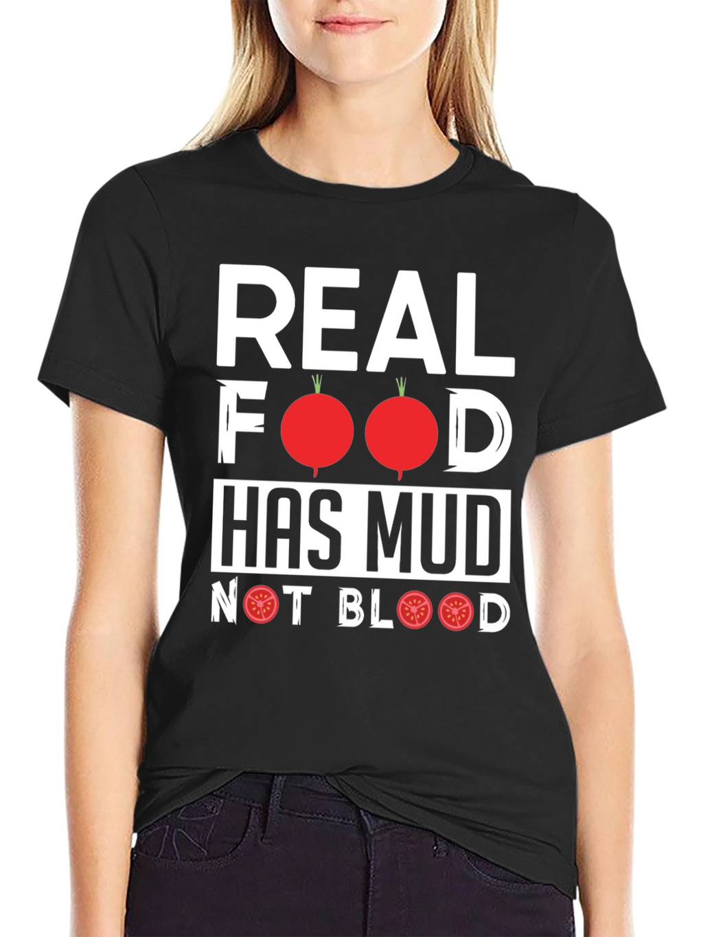 Real Food Has Mud T-Shirt - Vegan Vegetarian