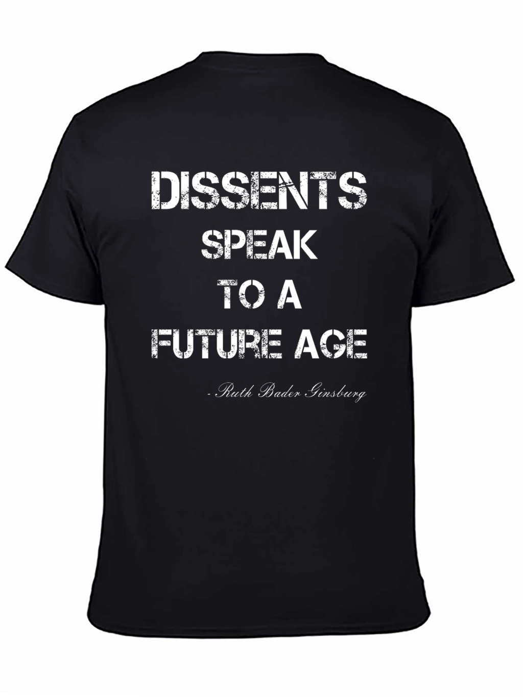 Dissent Speaks T-Shirt Ruth Bader Ginsburg Quote