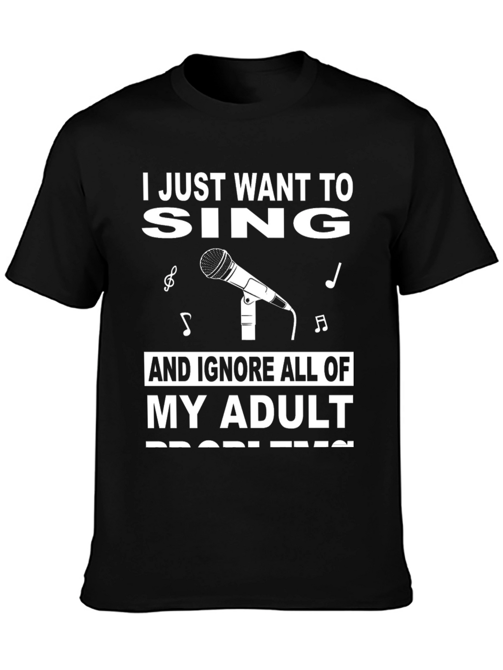 Sing Away Adulting: Graphic T-Shirt