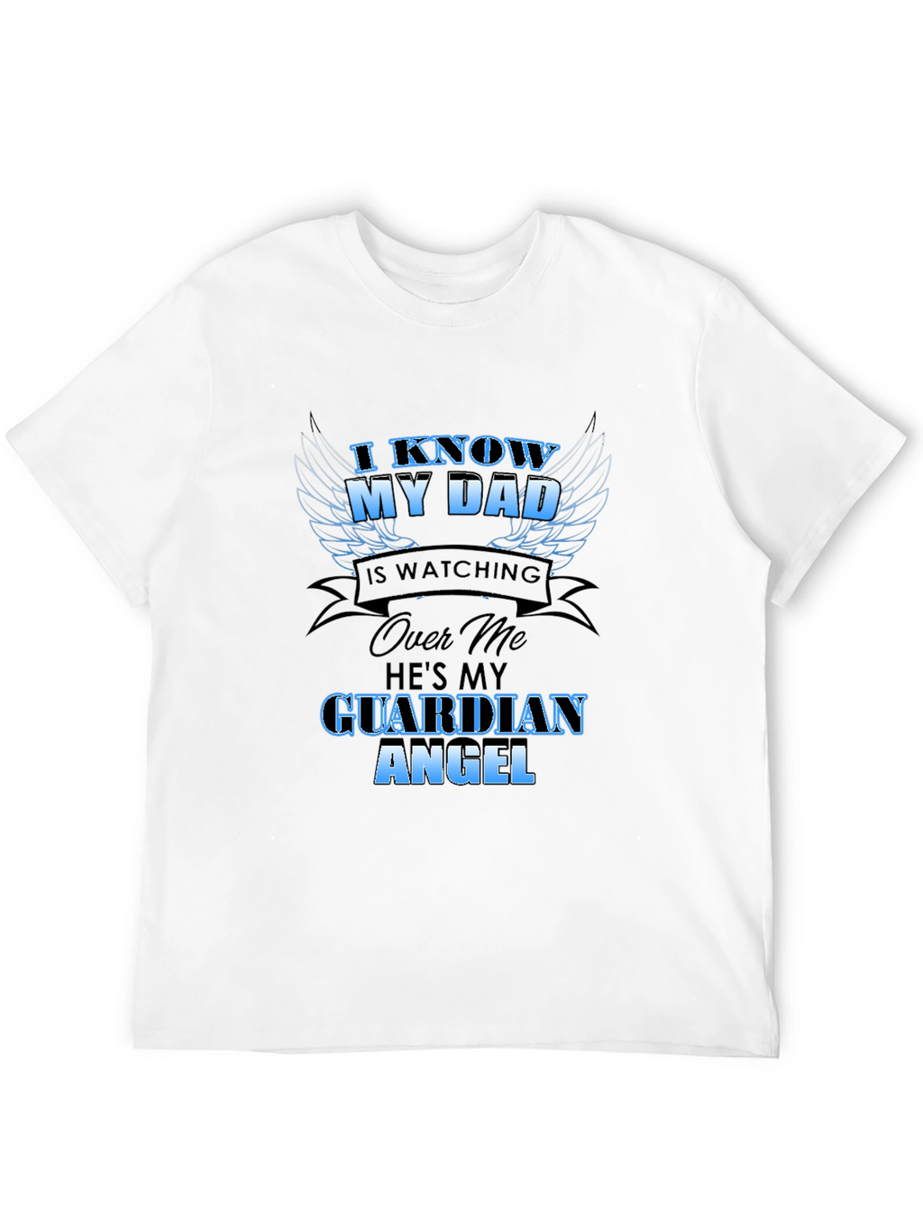 I Know My Dad Guardian Angel Black T-Shirt
