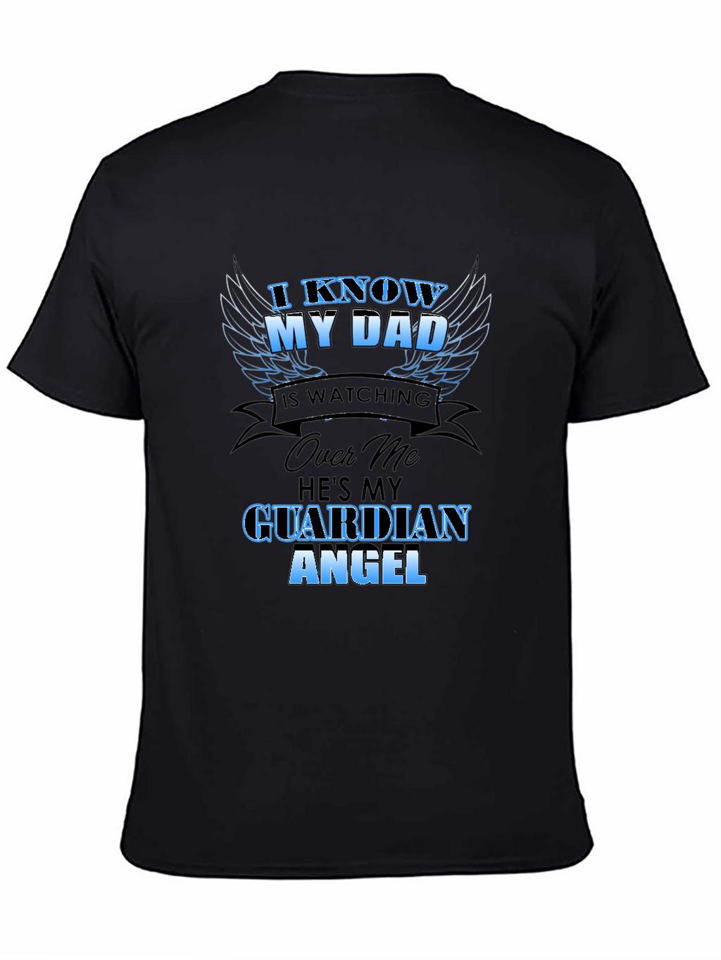I Know My Dad Guardian Angel Black T-Shirt