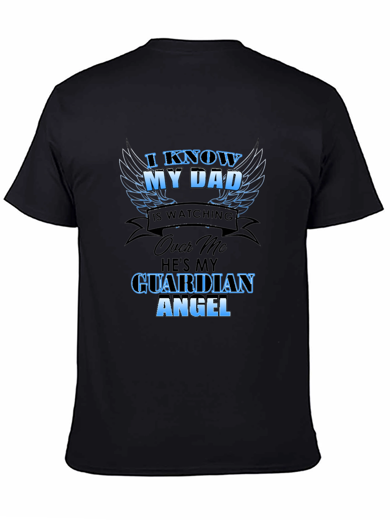 I Know My Dad Guardian Angel Black T-Shirt