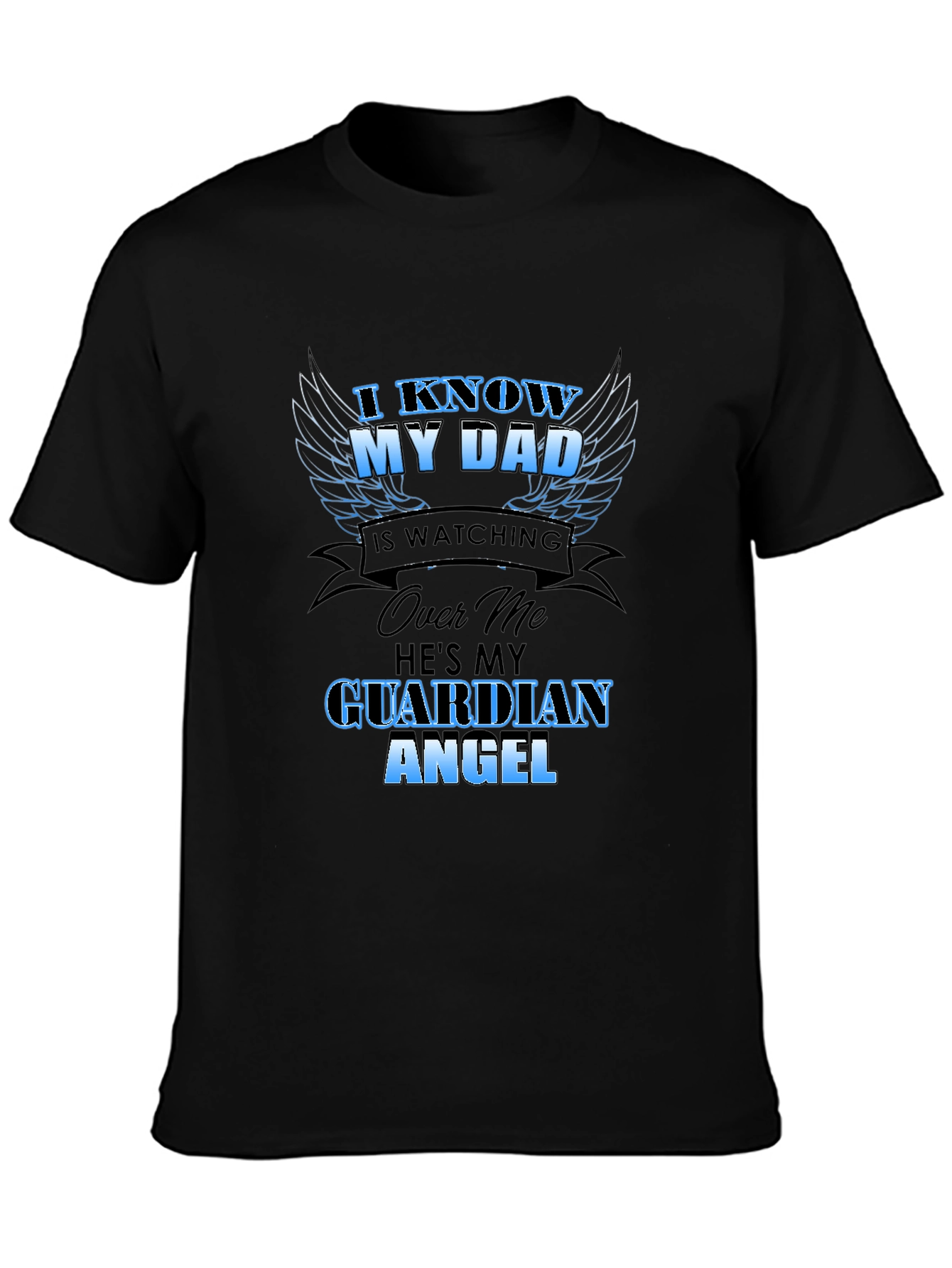 I Know My Dad Guardian Angel Black T-Shirt