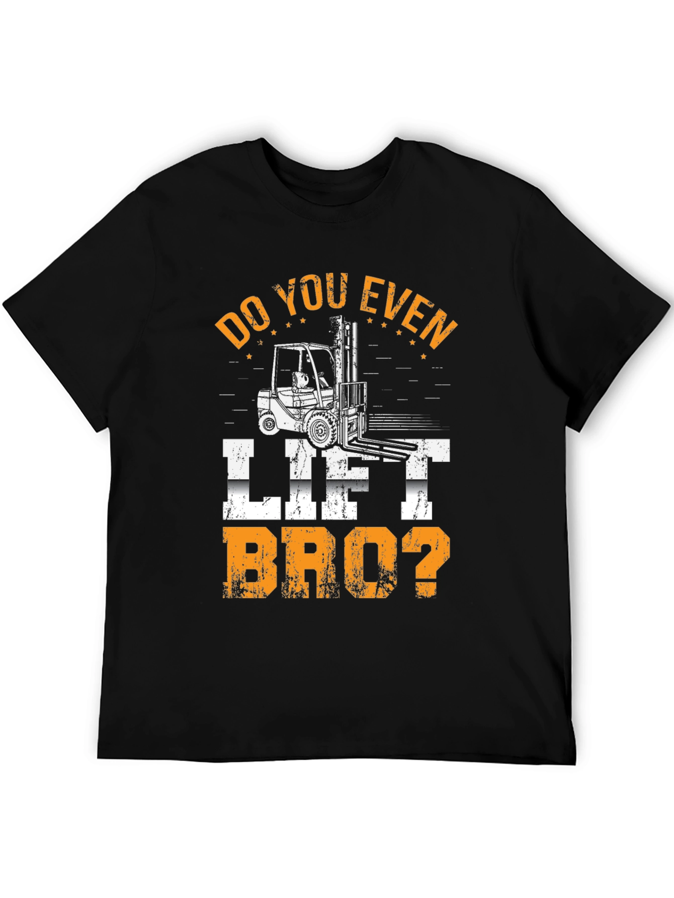 Do You Even Lift Bro? Forklift T-Shirt