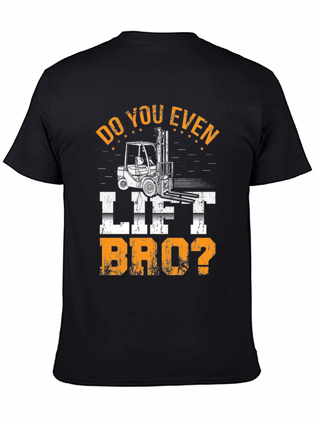 Do You Even Lift Bro? Forklift T-Shirt