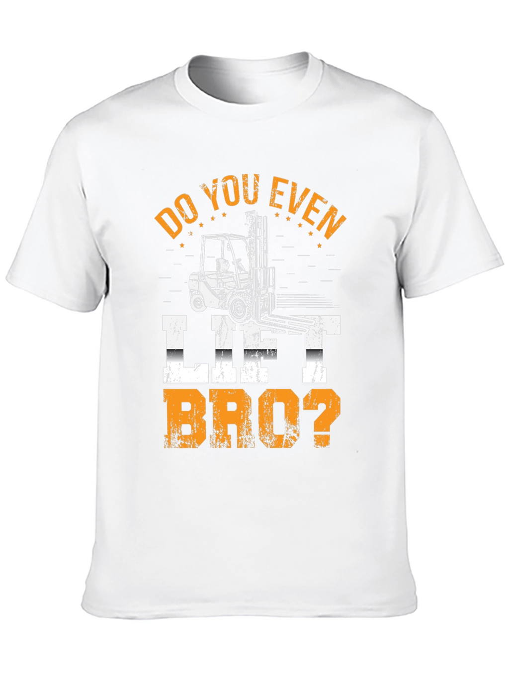 Do You Even Lift Bro? Forklift T-Shirt