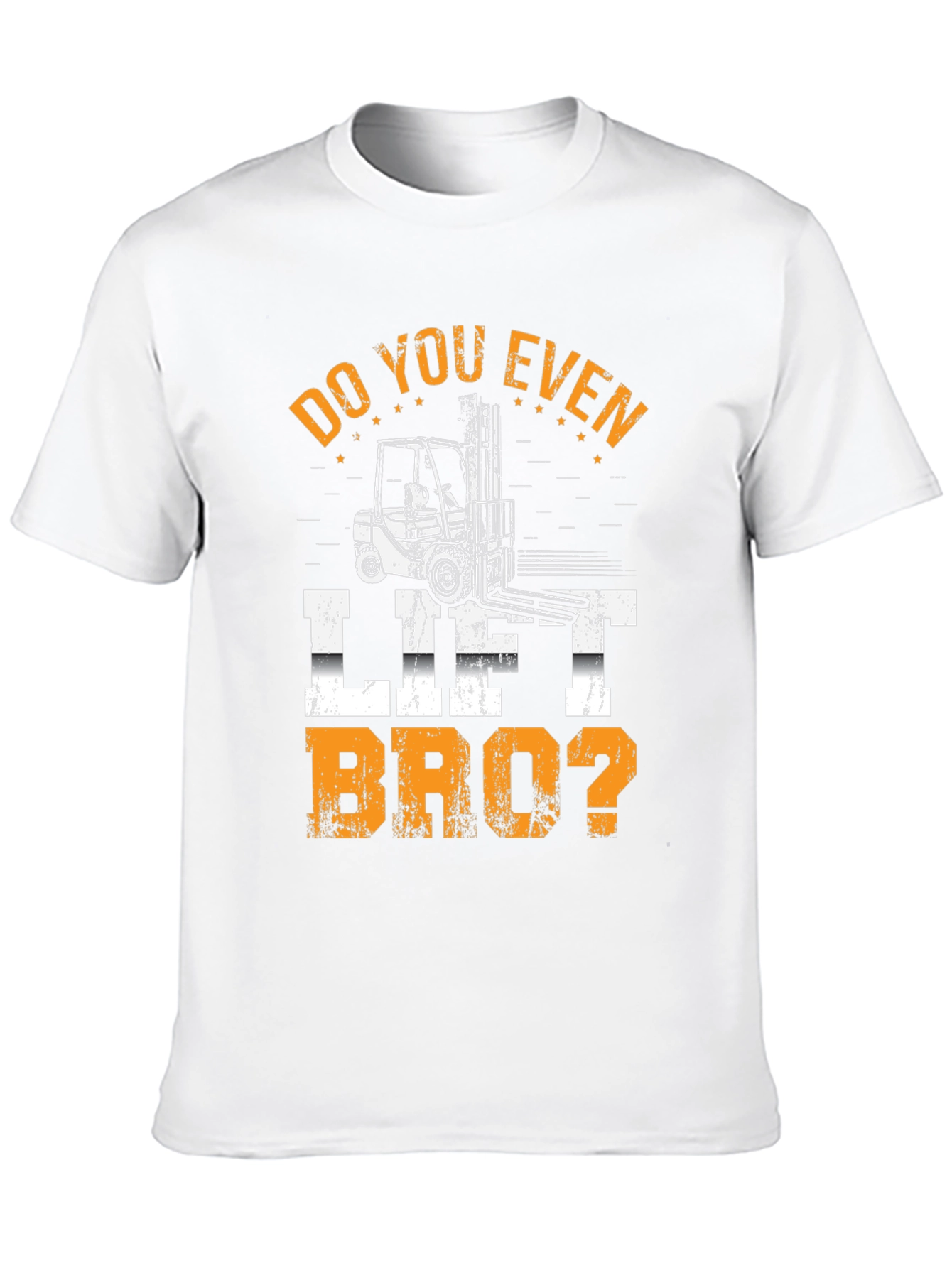 Do You Even Lift Bro? Forklift T-Shirt