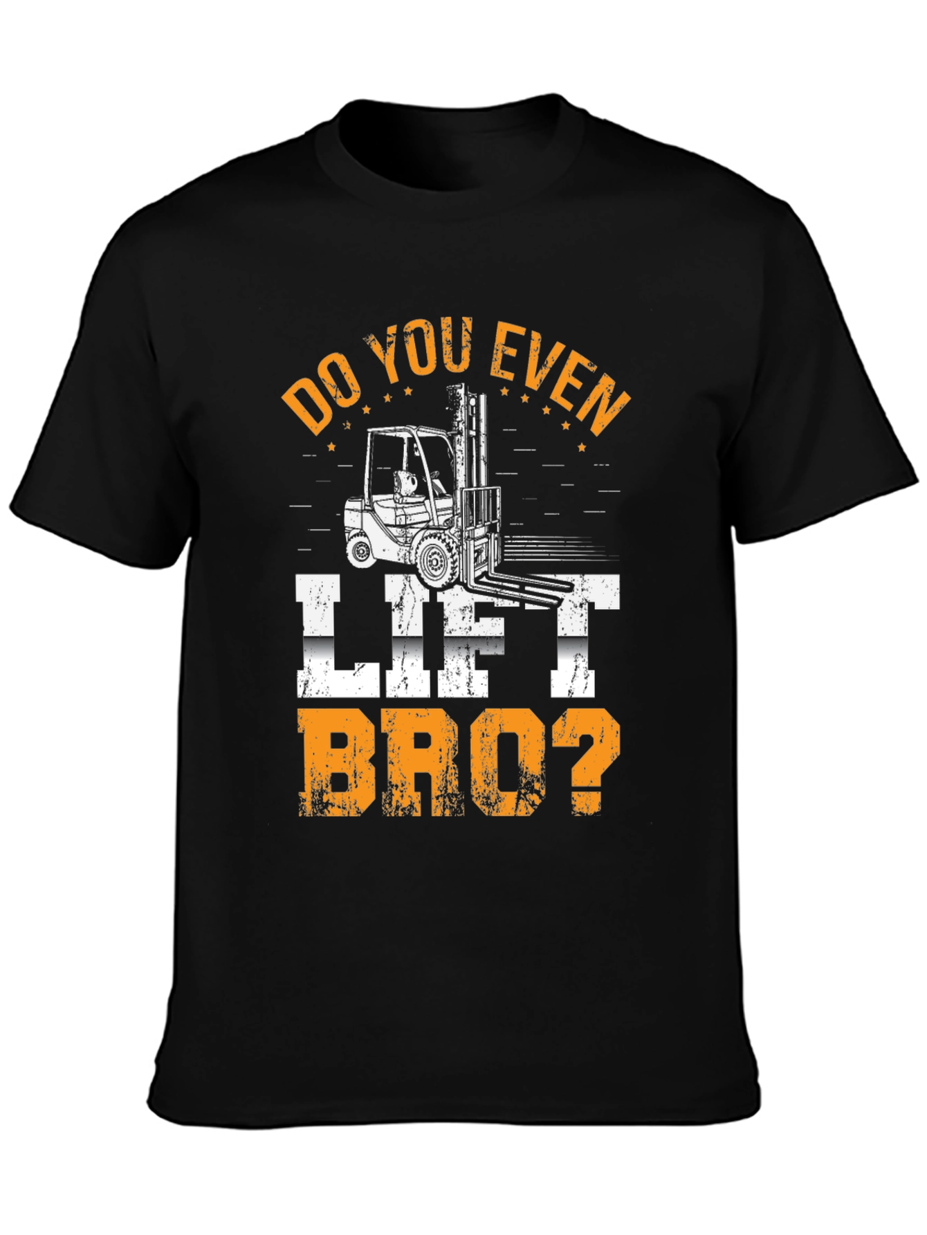 Do You Even Lift Bro? Forklift T-Shirt