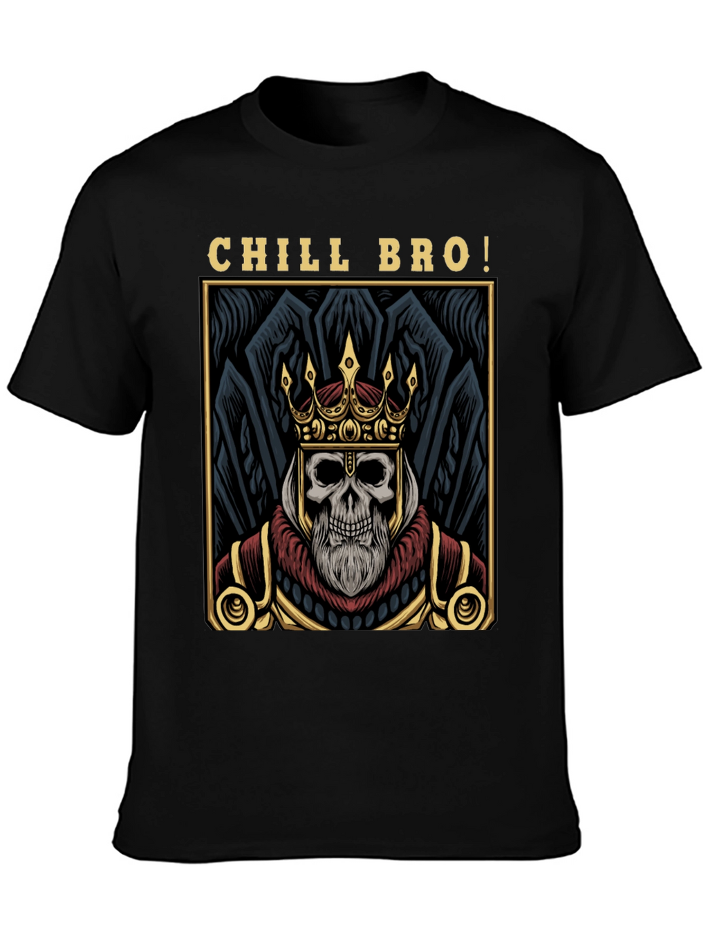 Chill Bro Skeleton King Graphic T-Shirt