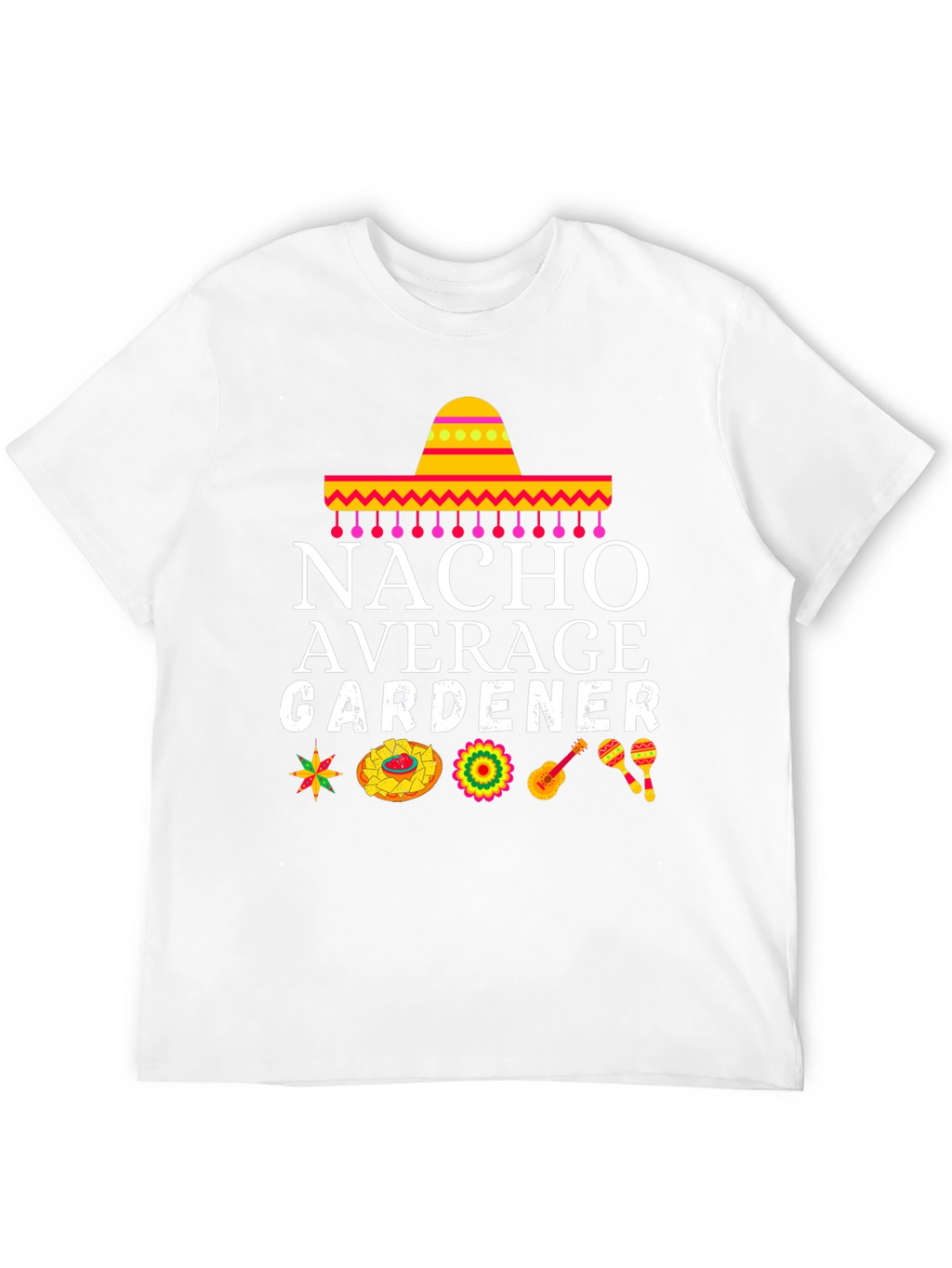 Nacho Average Gardener Graphic T-Shirt