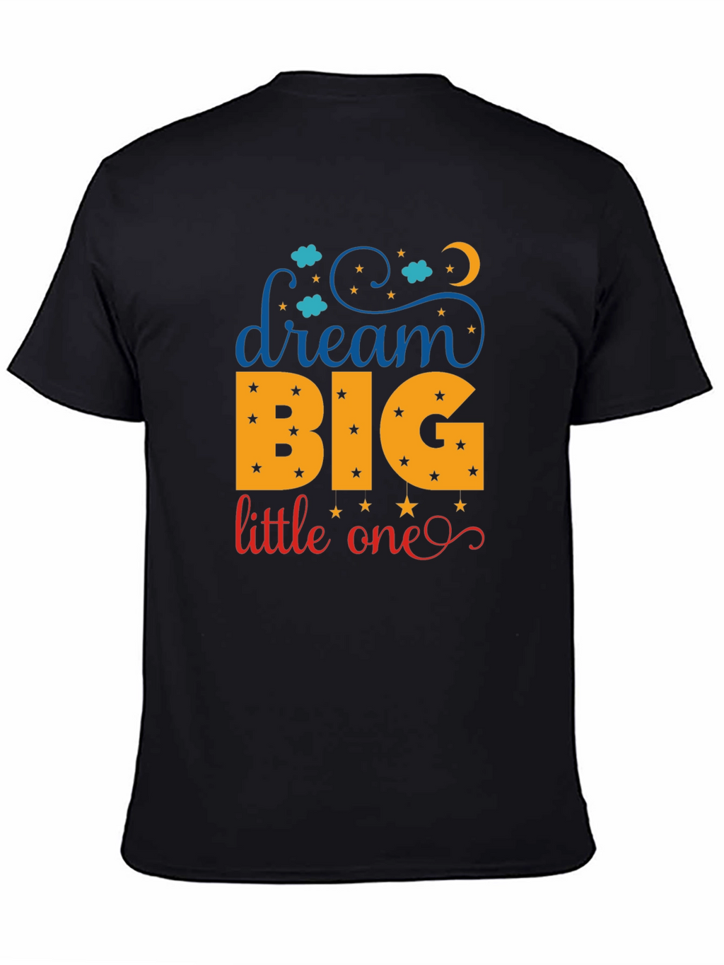 Dream Big Little One Black T-Shirt