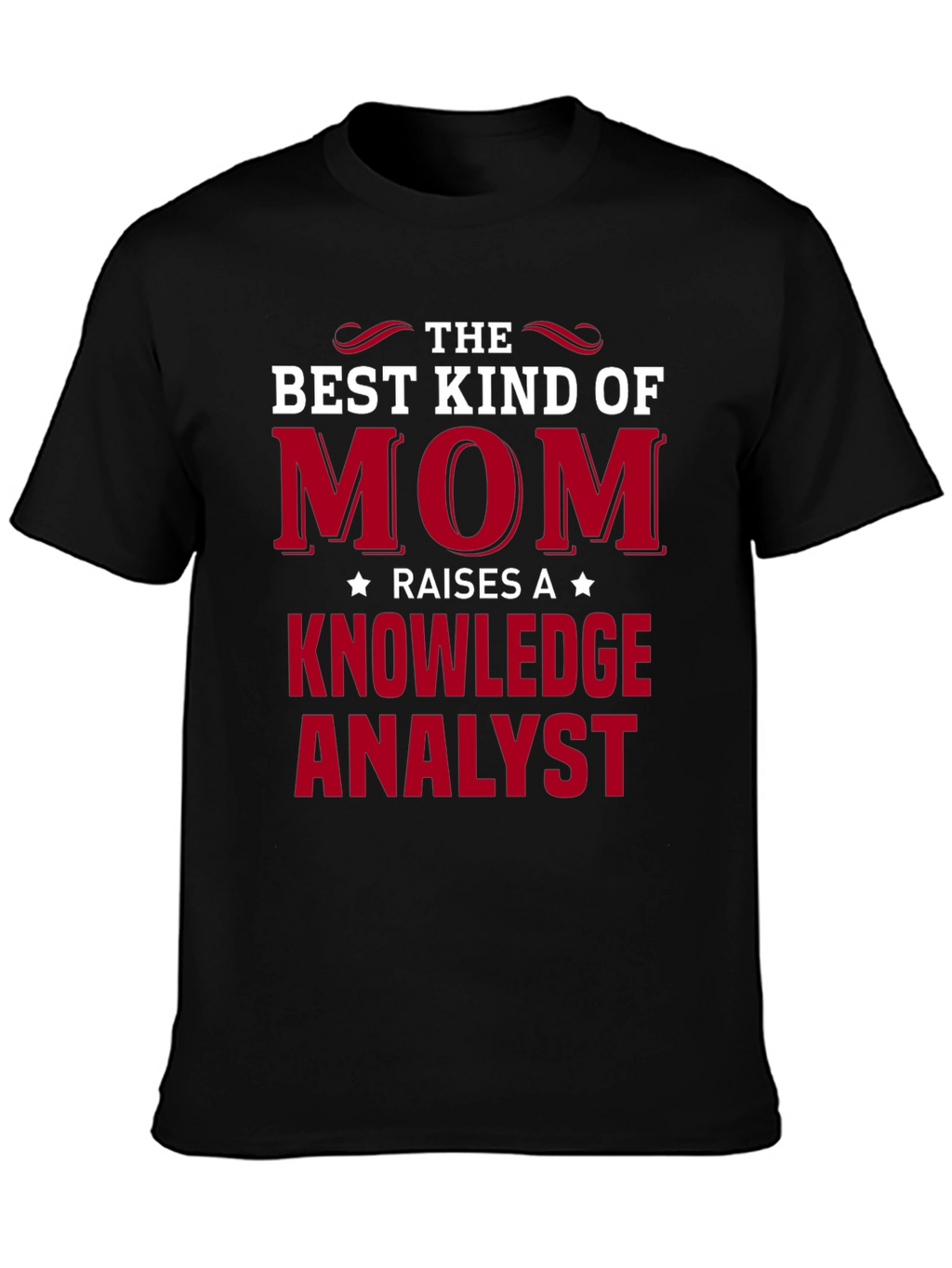 Best Kind of Mom Knowledge Analyst T-Shirt