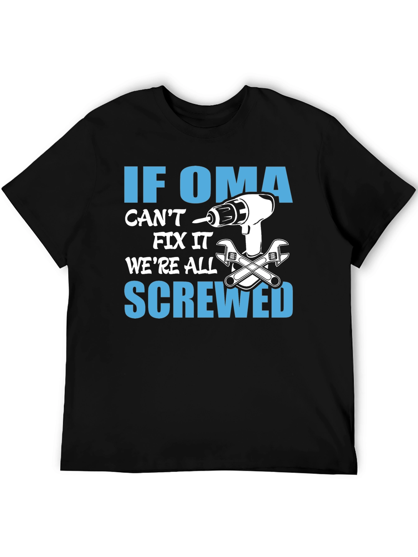If Oma Cant Fix It T-Shirt