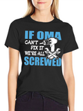 If Oma Cant Fix It T-Shirt
