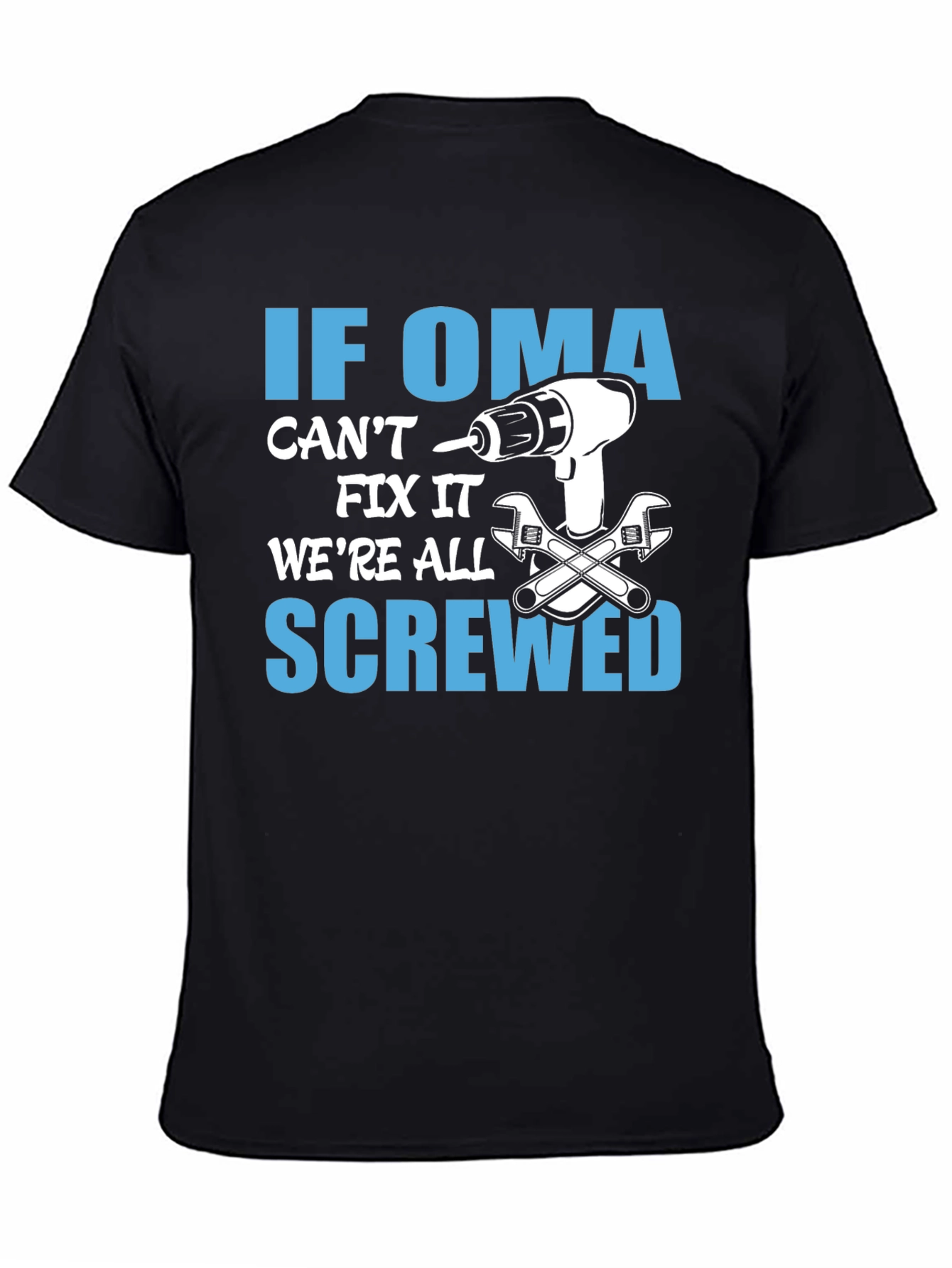 If Oma Cant Fix It T-Shirt