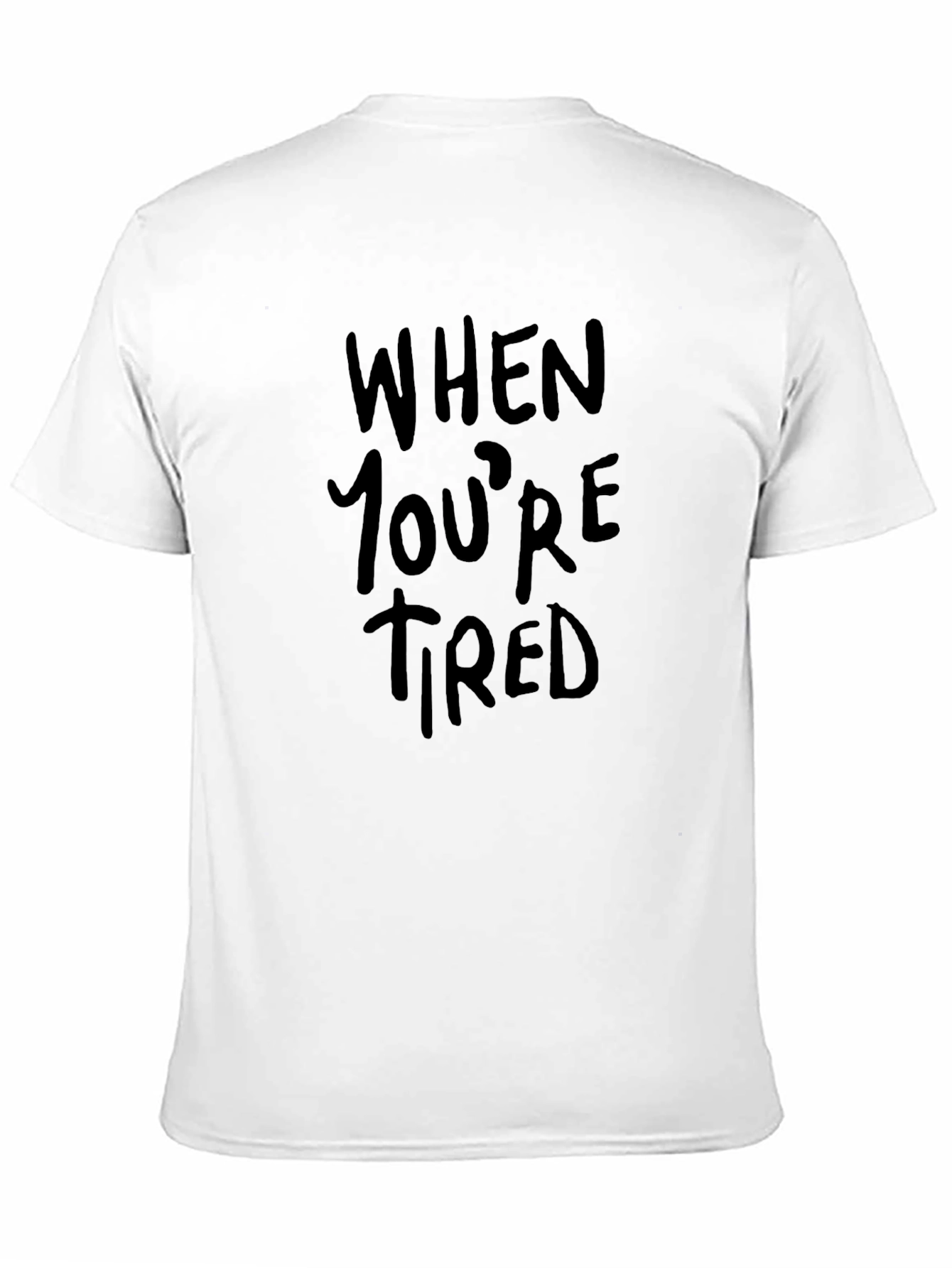When Youre Tired Black Graphic Tee