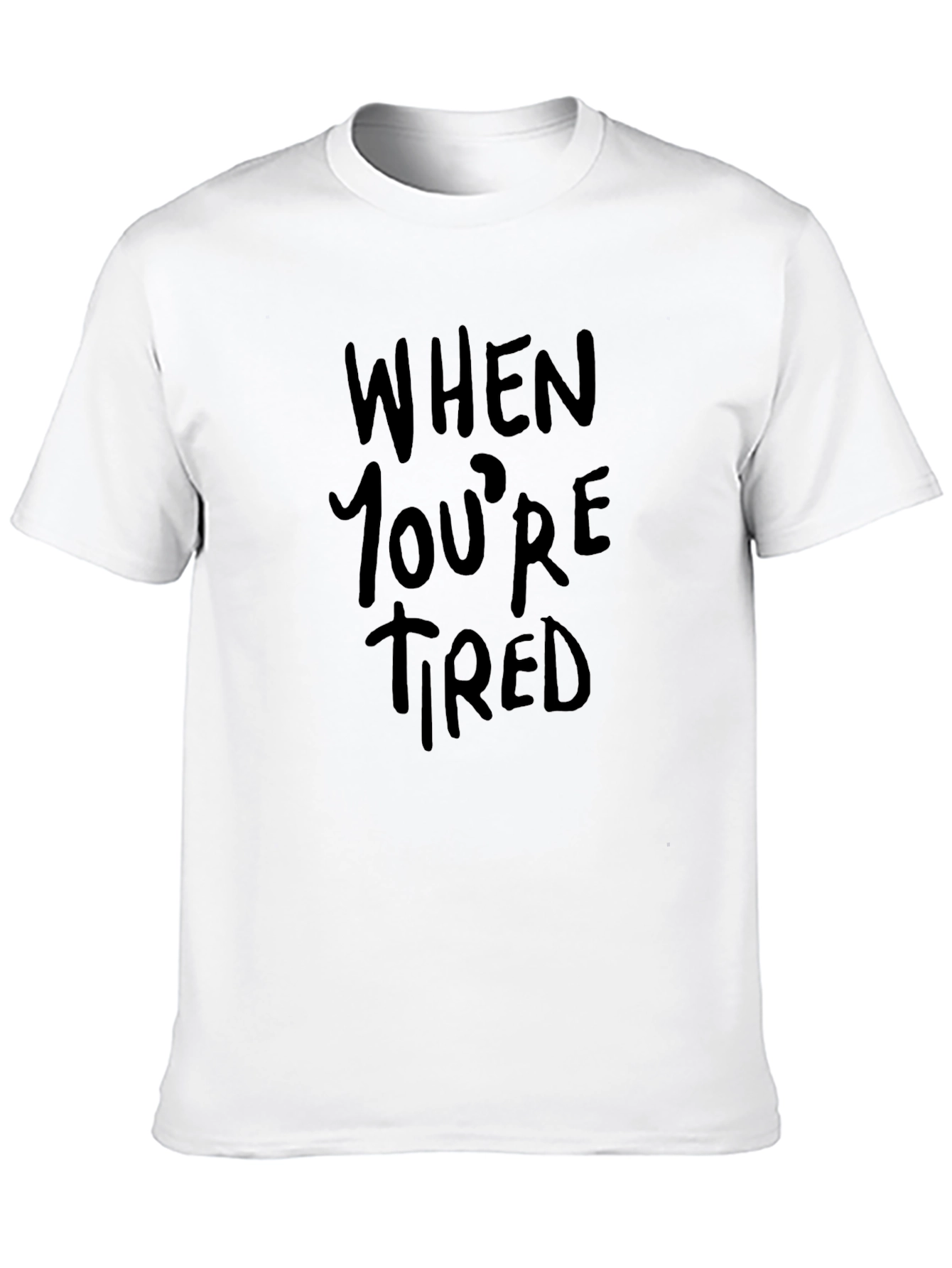 When Youre Tired Black Graphic Tee