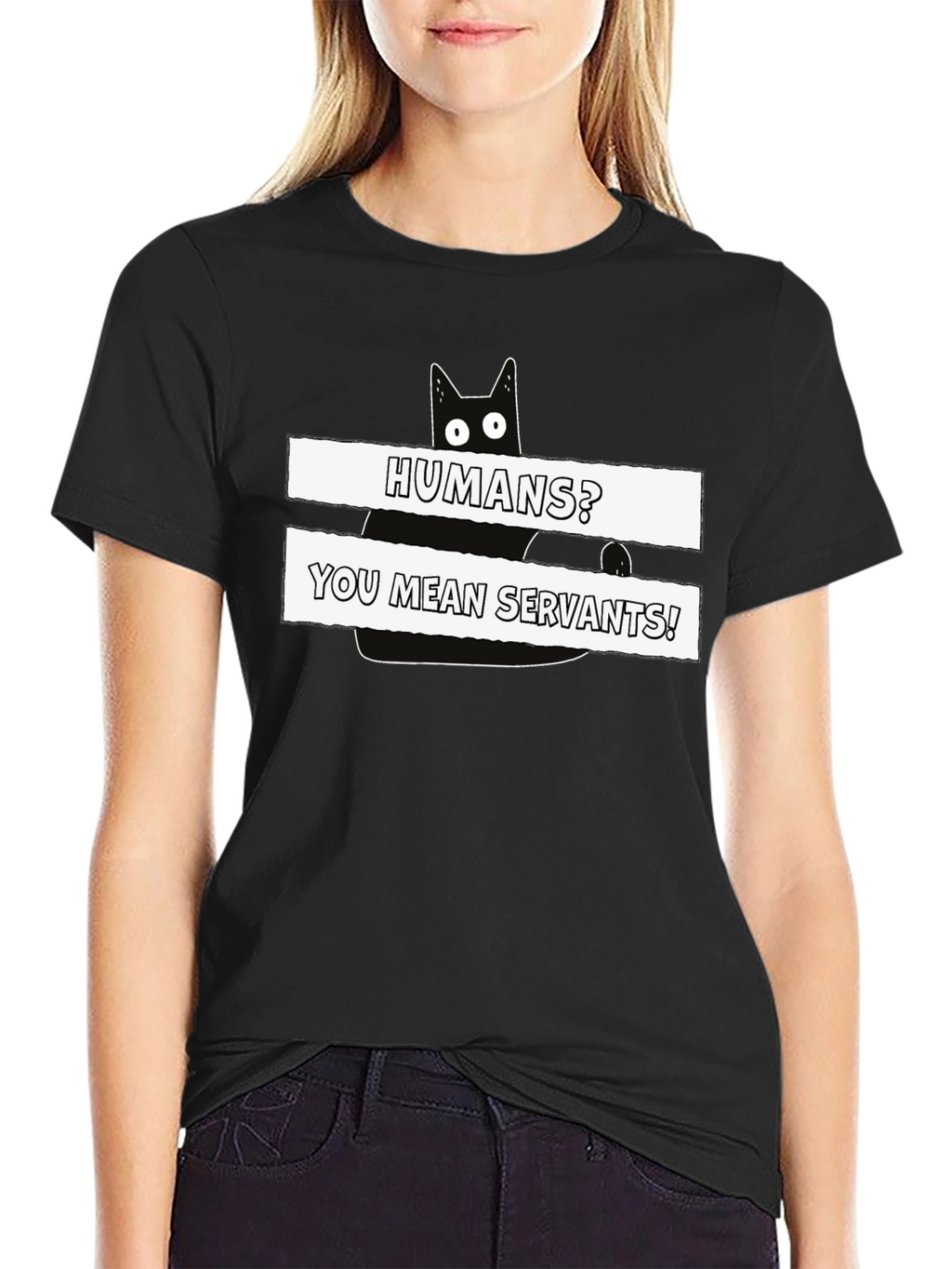 Humans? You Mean Servants! Cat Graphic T-Shirt