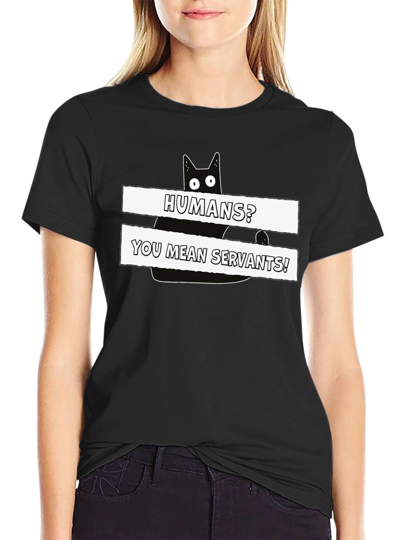 Humans? You Mean Servants! Cat Graphic T-Shirt