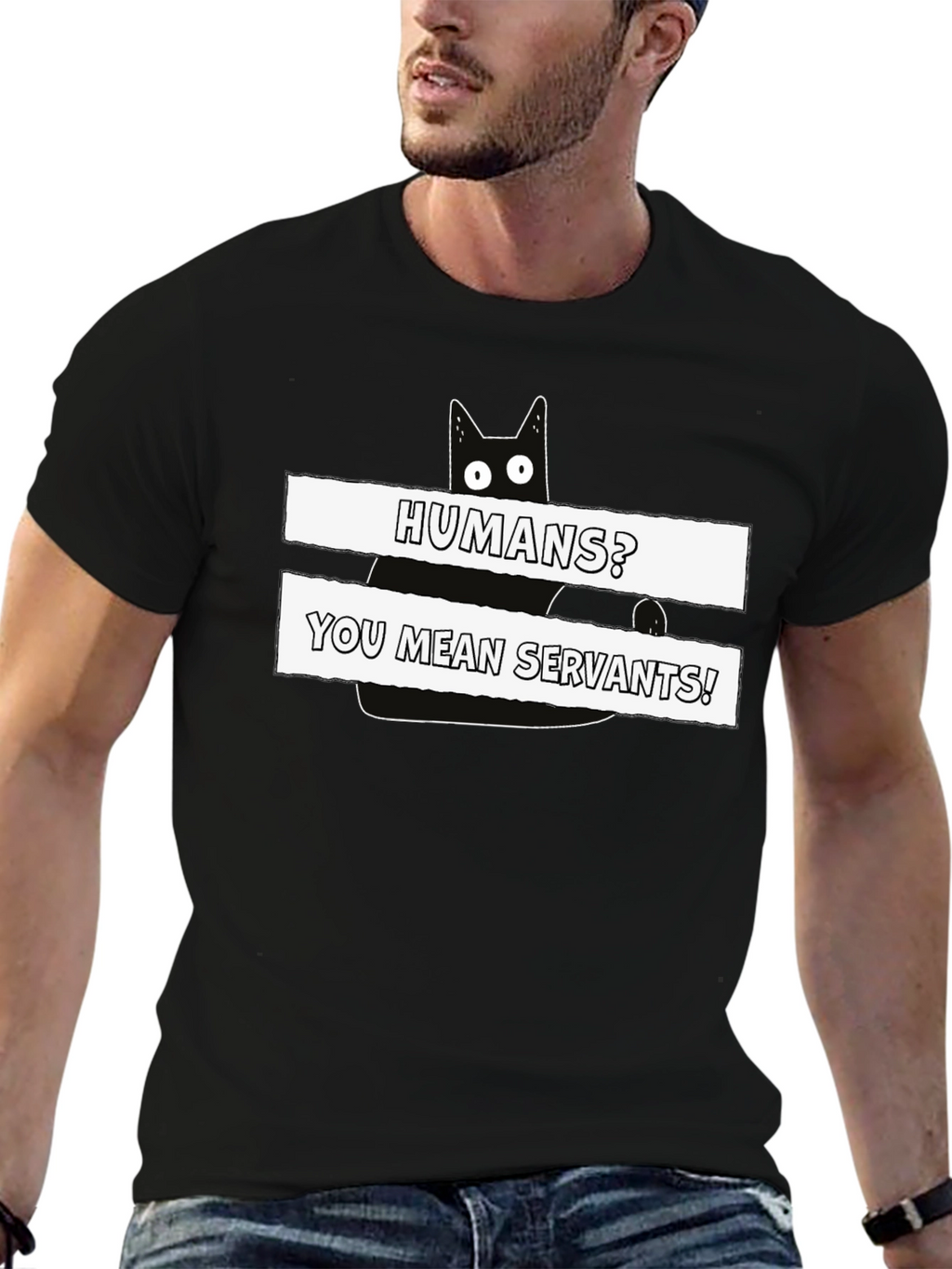 Humans? You Mean Servants! Cat Graphic T-Shirt