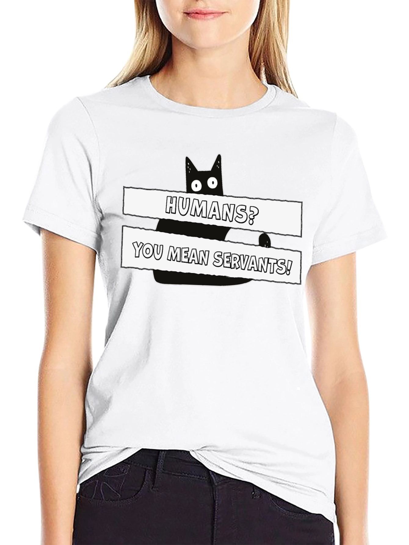 Humans? You Mean Servants! Cat Graphic T-Shirt