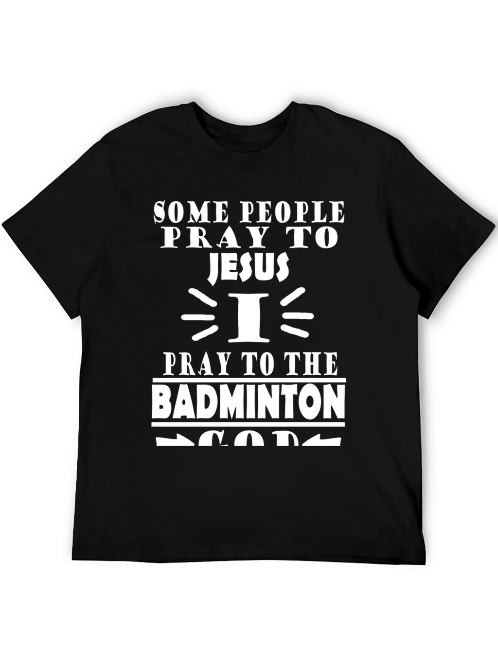 Badminton God T-Shirt: Prayerful Player Tee