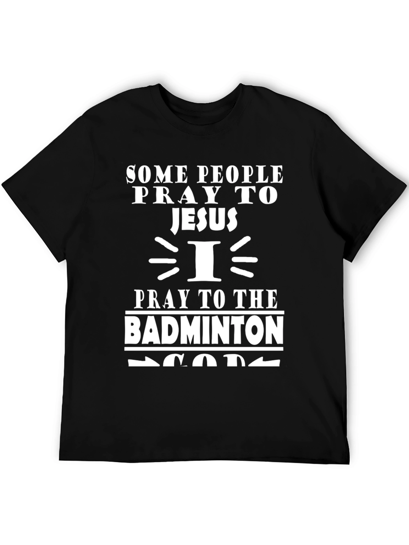 Badminton God T-Shirt: Prayerful Player Tee
