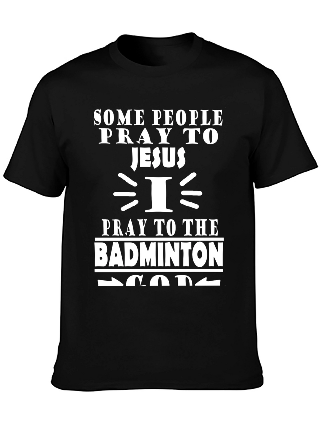 Badminton God T-Shirt: Prayerful Player Tee