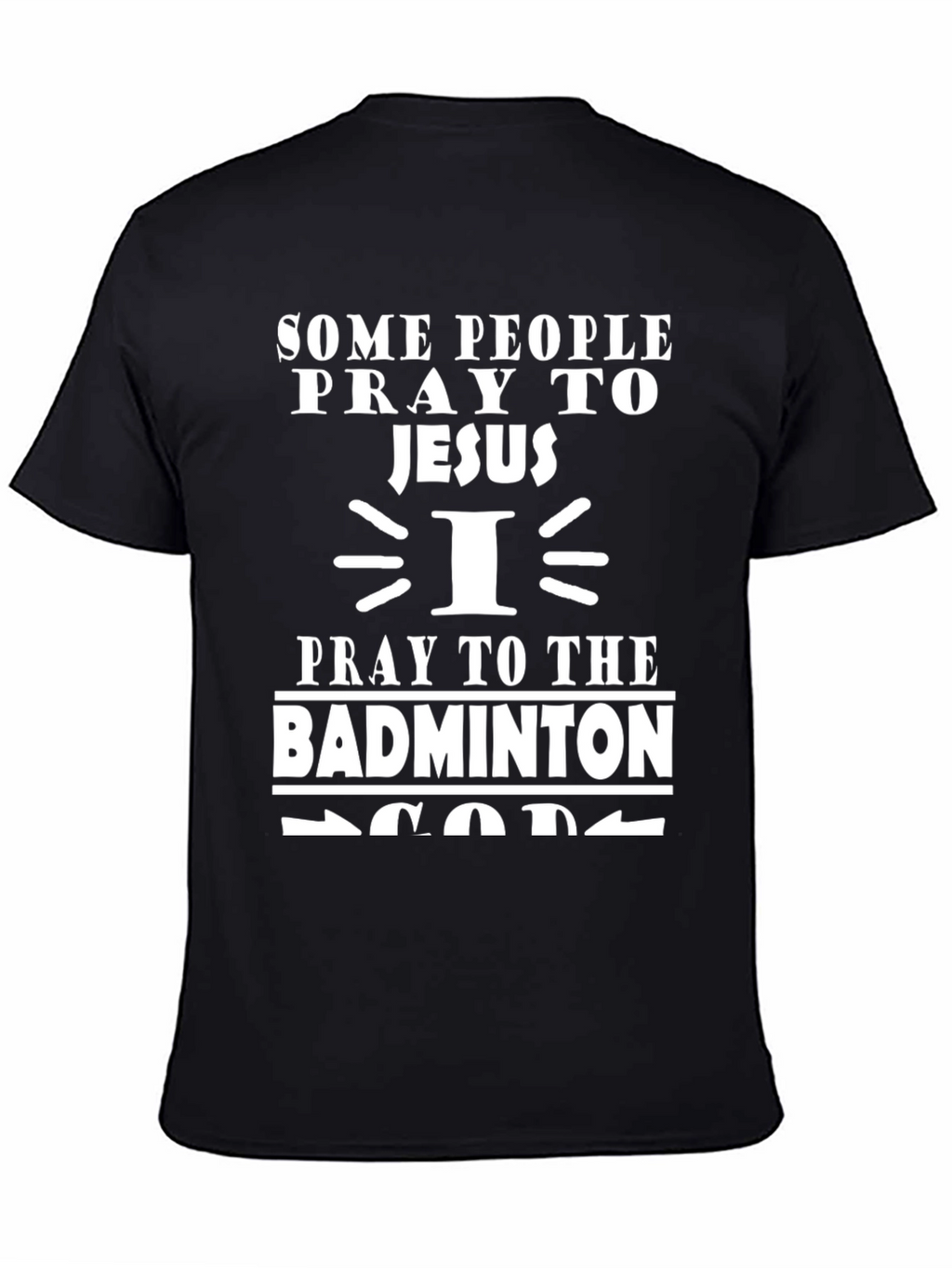 Badminton God T-Shirt: Prayerful Player Tee