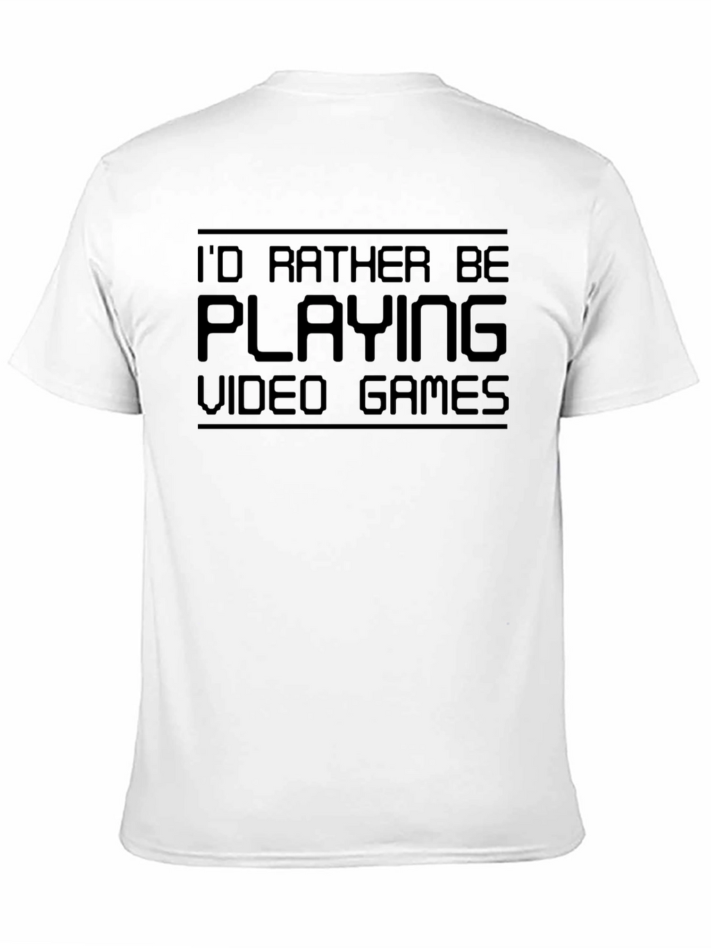Gamer T-Shirt - Id Rather Be Playing Video Games
