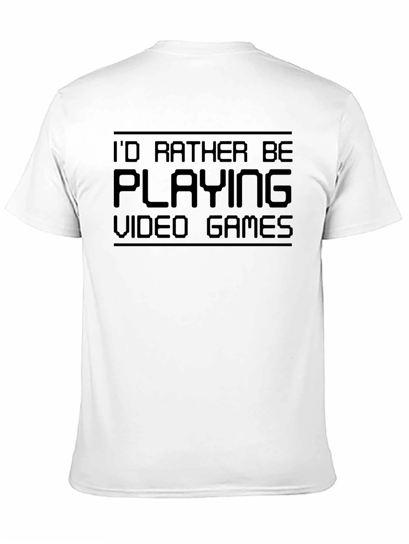 Gamer T-Shirt - Id Rather Be Playing Video Games
