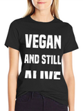 Vegan And Still Alive Funny Graphic Tee