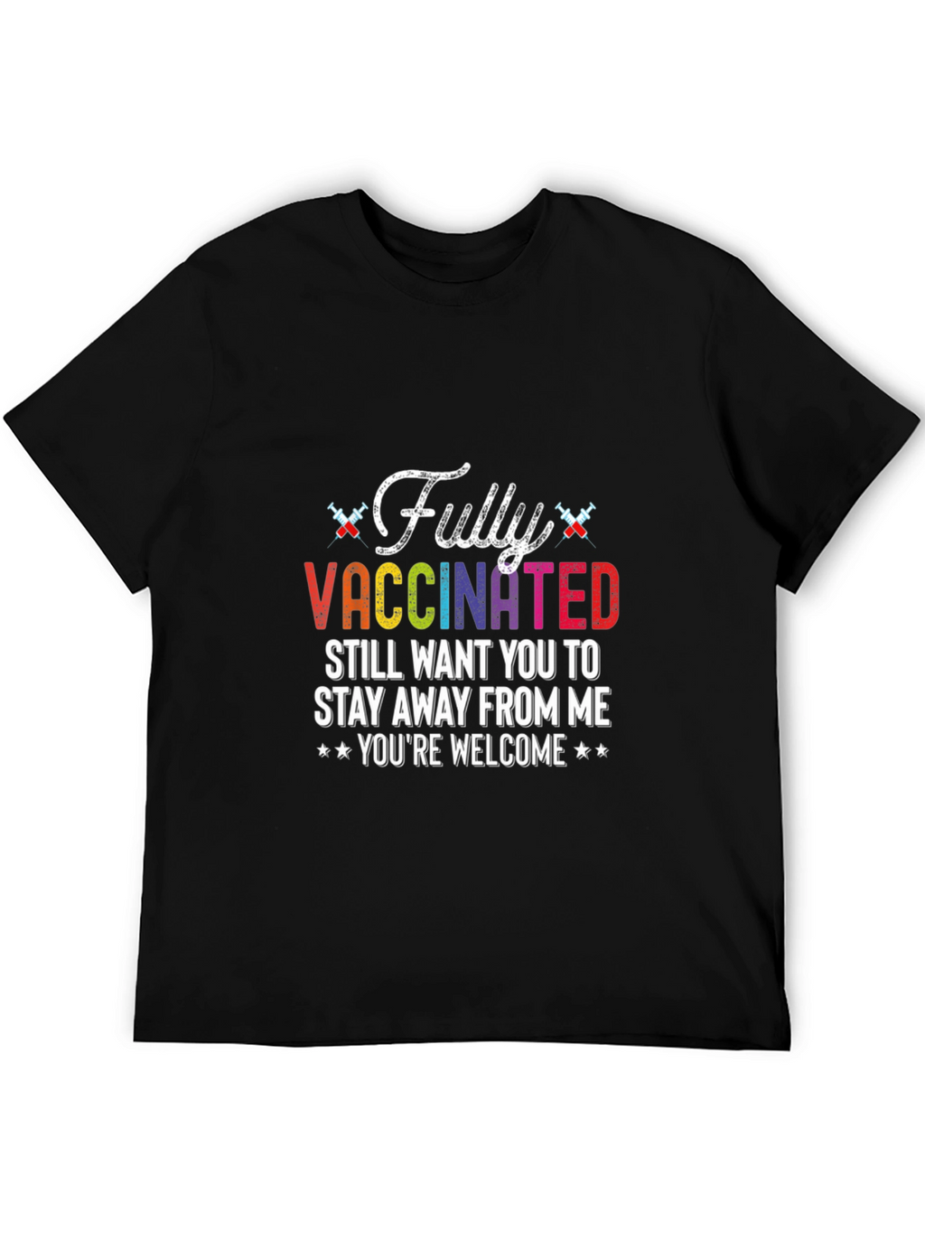 Fully Vaccinated T-Shirt - Stay Away