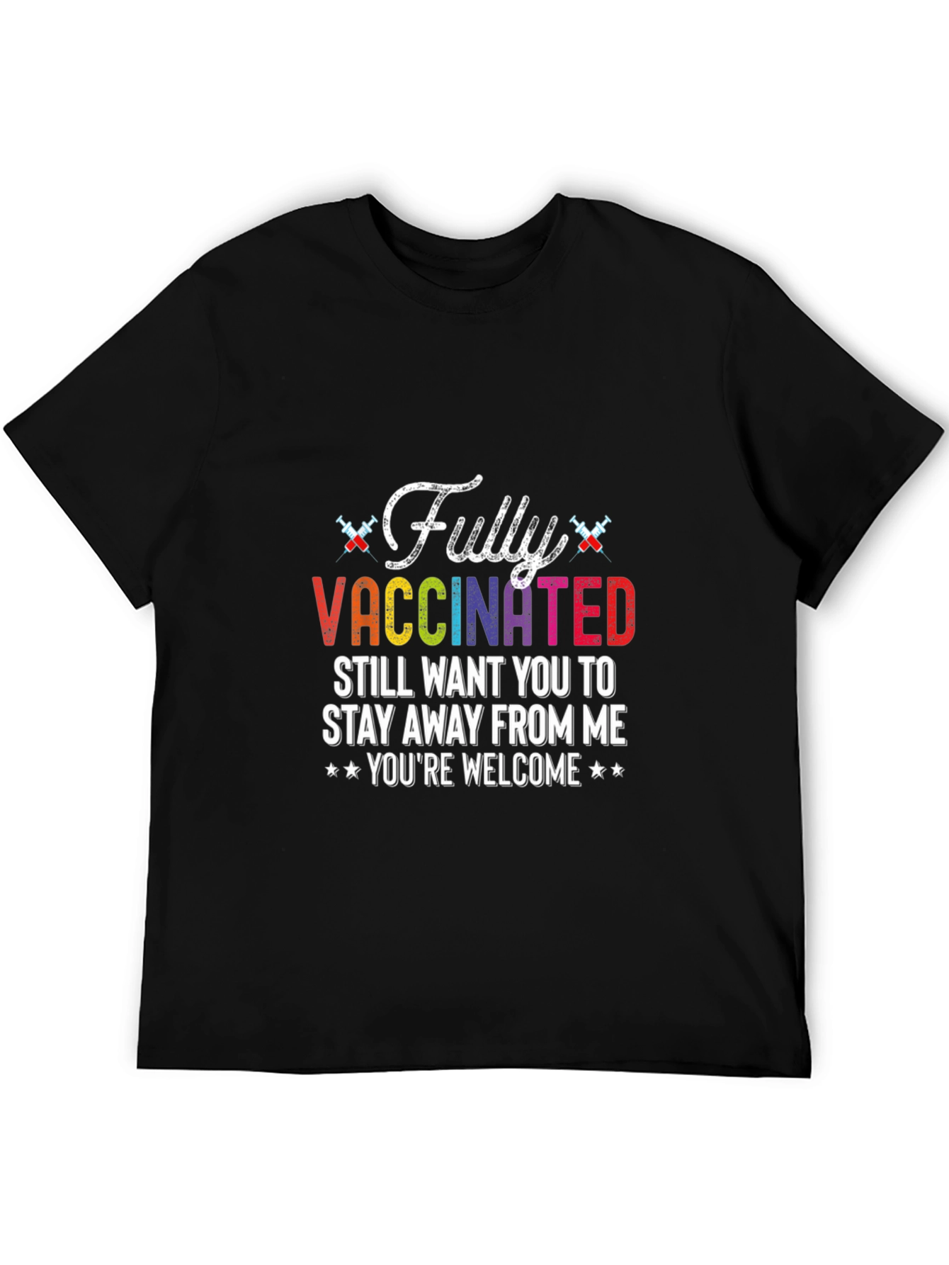 Fully Vaccinated T-Shirt - Stay Away