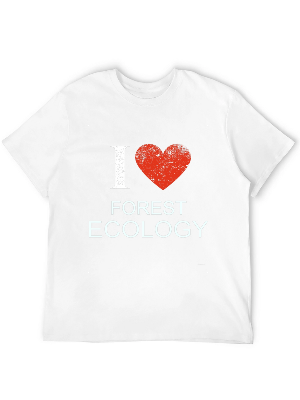 I Love Forest Ecology T-Shirt