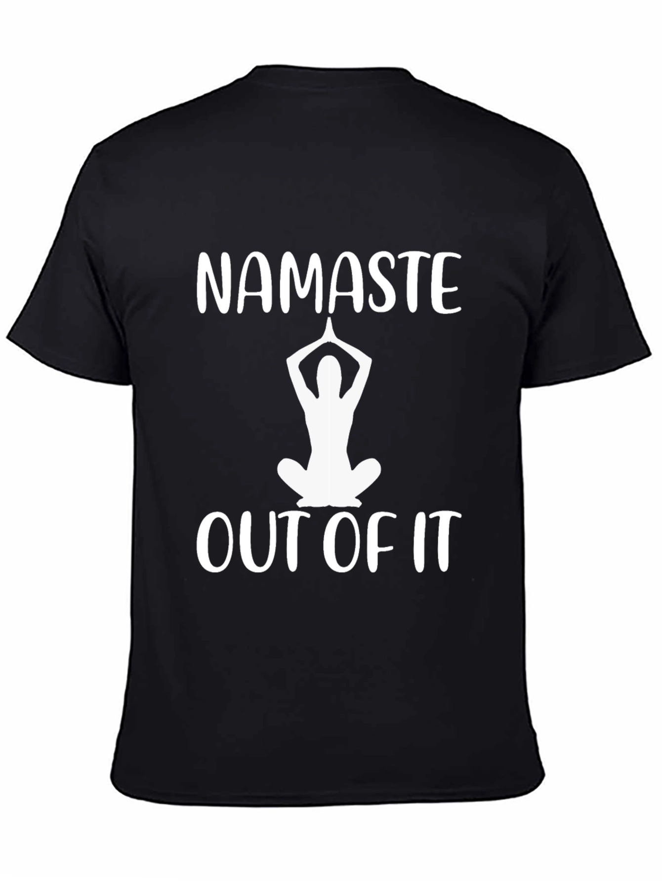 Namaste Out Of It Graphic T-Shirt - Yoga Tee