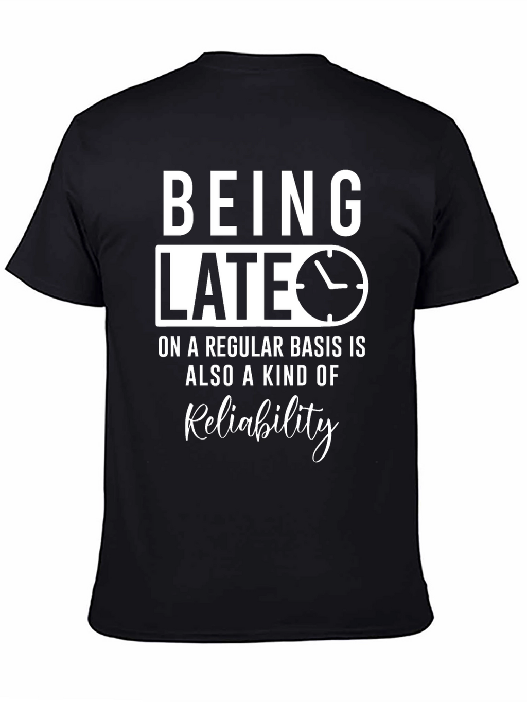 Being Late Reliability Graphic Tee