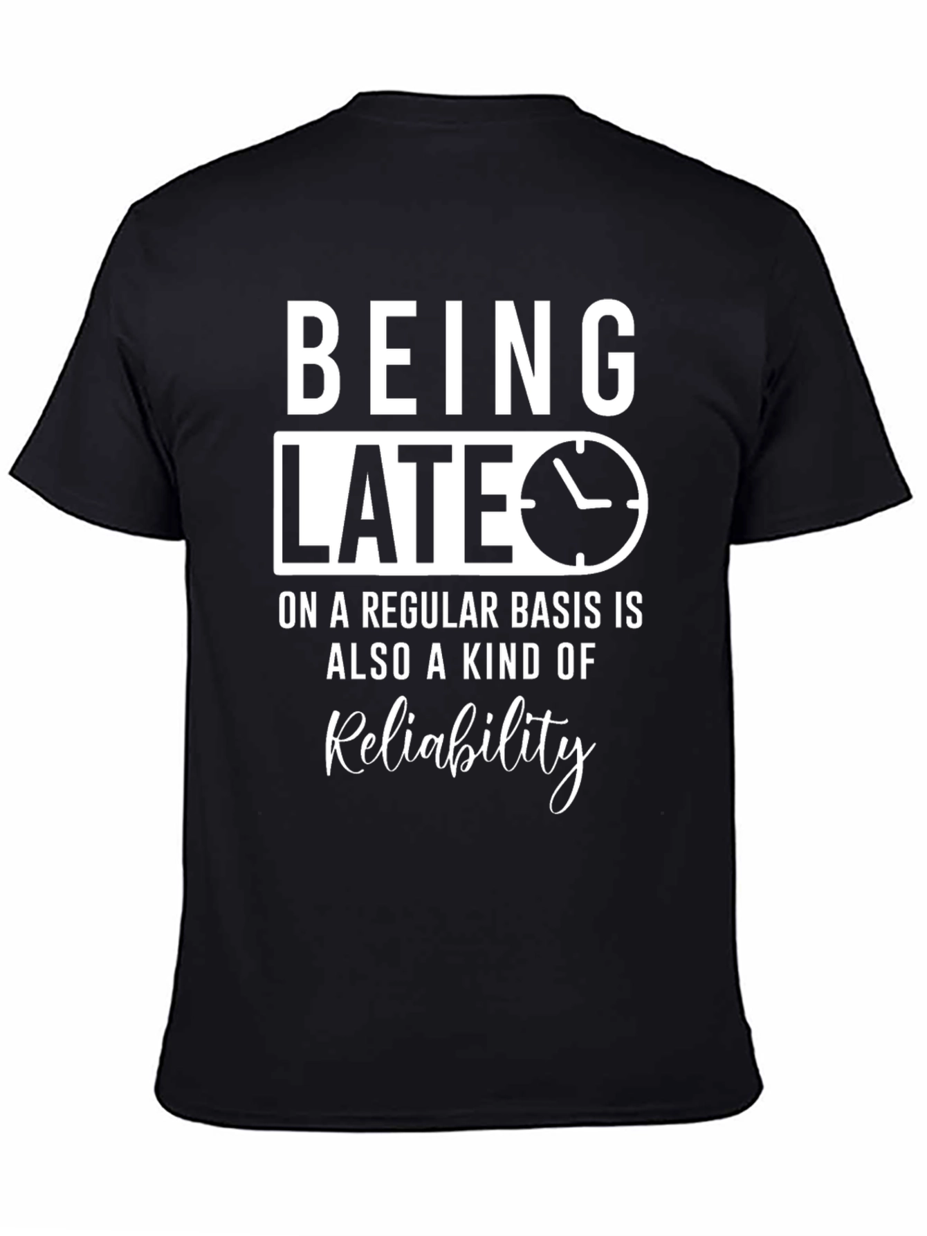 Being Late Reliability Graphic Tee