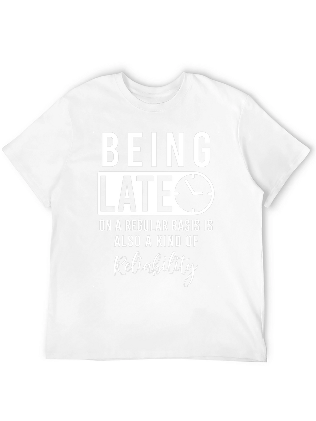 Being Late Reliability Graphic Tee