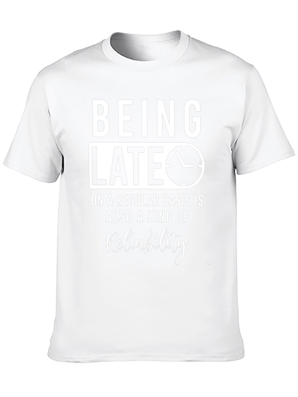 Being Late Reliability Graphic Tee
