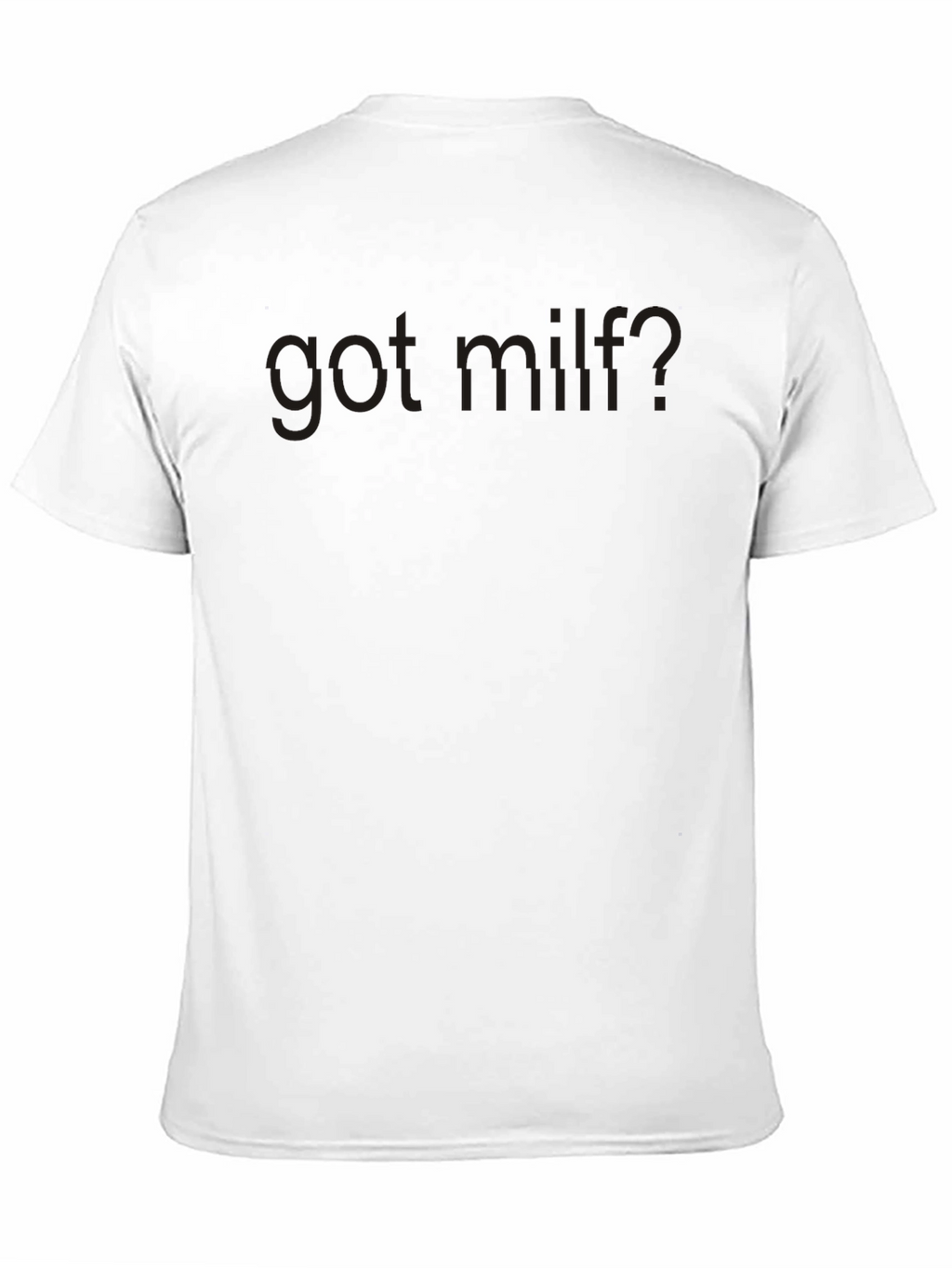 Got MILF? Graphic Tee - Dark Humor T-Shirt