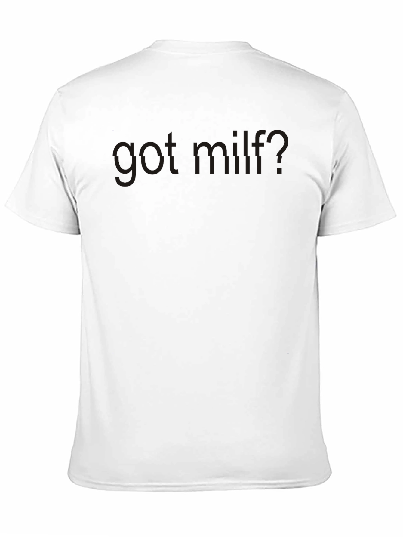 Got MILF? Graphic Tee - Dark Humor T-Shirt