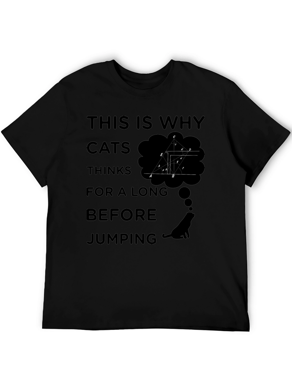 Cats Think Black Graphic T-Shirt - Why Cats Jump