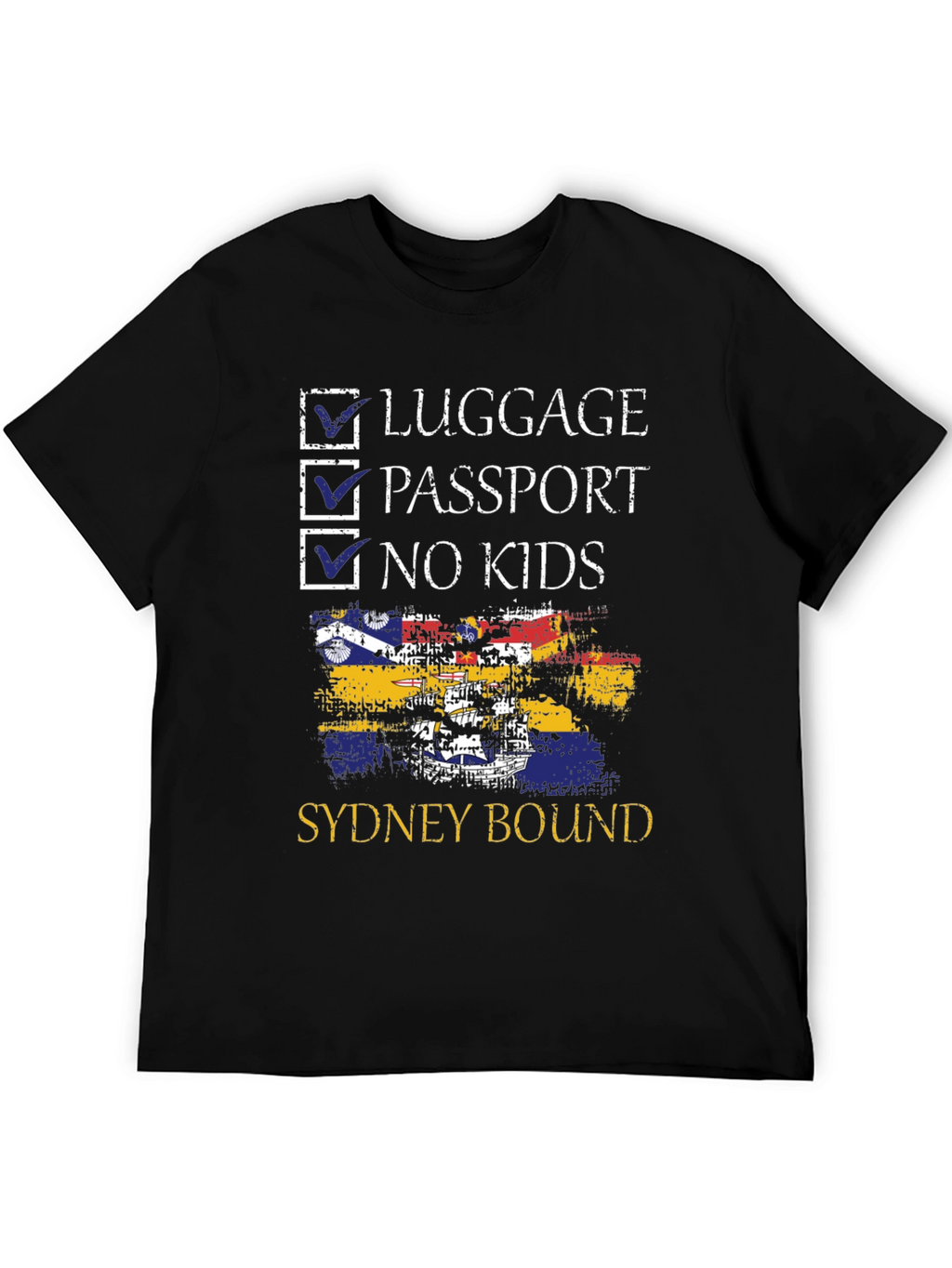 Sydney Bound T-Shirt: Luggage Passport No Kids
